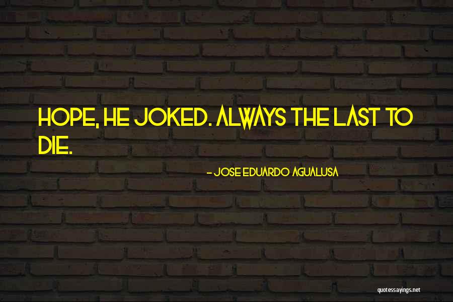 Planovi Novi Quotes By Jose Eduardo Agualusa Planovi Novi Quotes By Jose Eduardo Agualusa