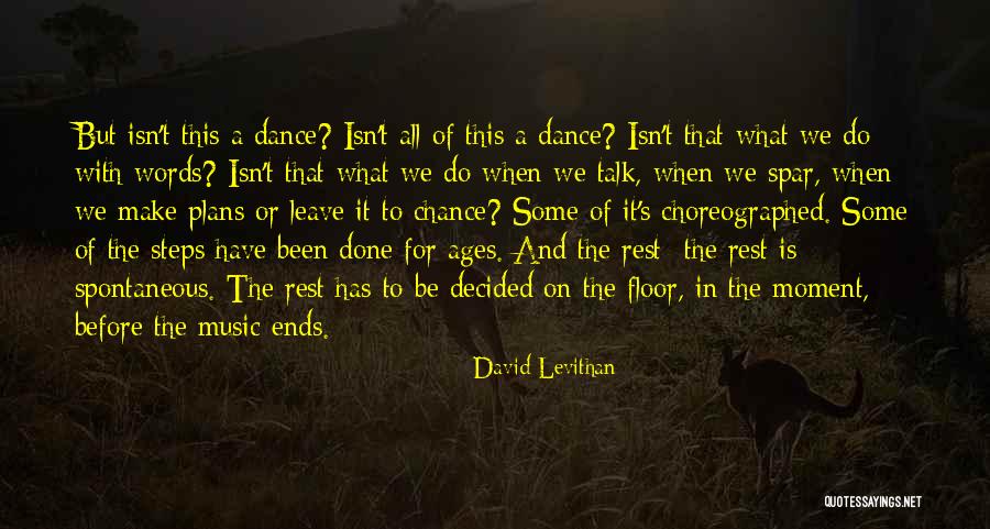 Plans Are Spontaneous Plans Quotes By David Levithan Plans Are Spontaneous Plans Quotes By David Levithan