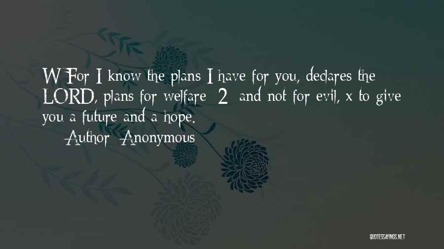Plans For The Future Quotes By Anonymous