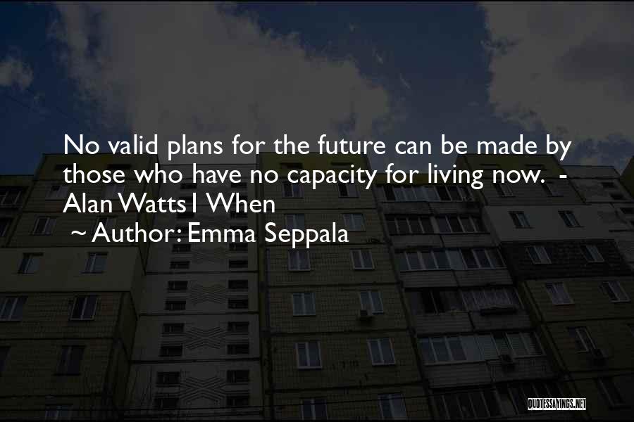 Plans For The Future Quotes By Emma Seppala