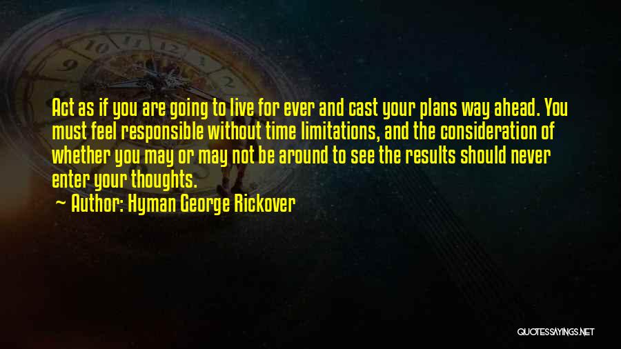 Plans For The Future Quotes By Hyman George Rickover