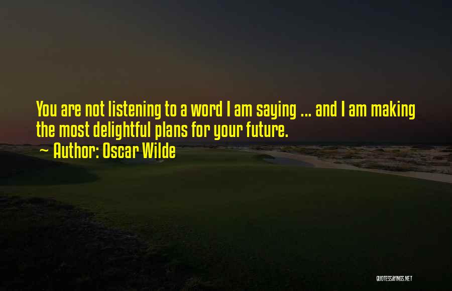 Plans For The Future Quotes By Oscar Wilde