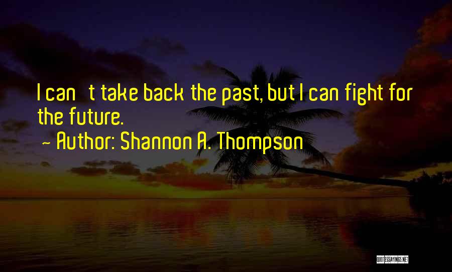 Plans For The Future Quotes By Shannon A. Thompson