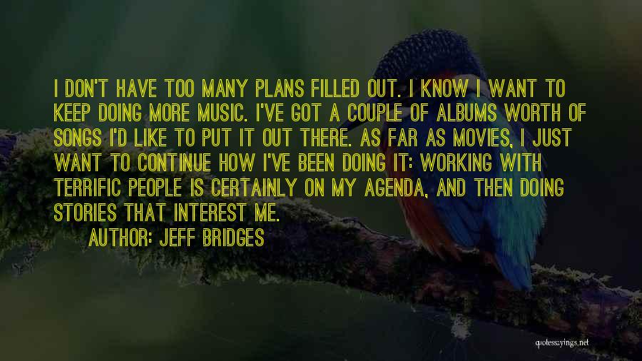 Plans Not Working Quotes By Jeff Bridges