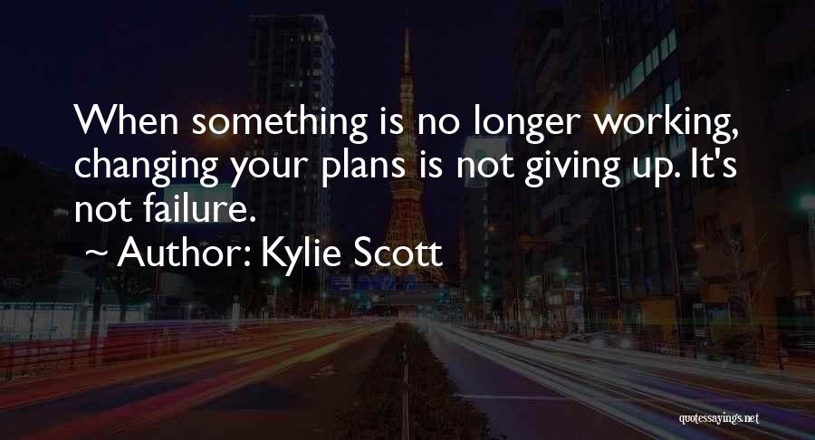 Plans Not Working Quotes By Kylie Scott