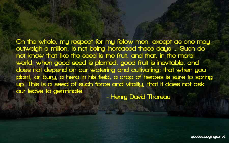 Plant A Good Seed Quotes By Henry David Thoreau Plant A Good Seed Quotes By Henry David Thoreau