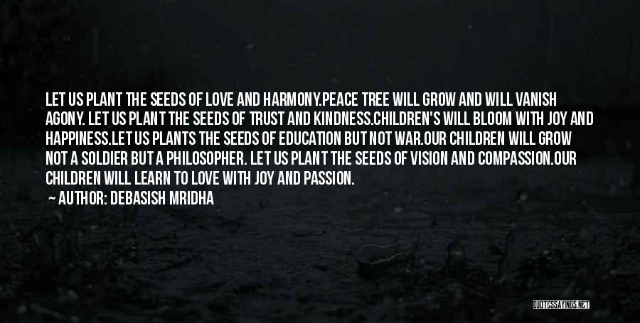 Plant A Tree Love Quotes By Debasish Mridha