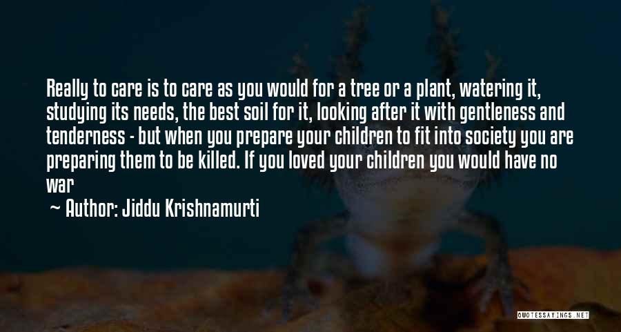 Plant A Tree Love Quotes By Jiddu Krishnamurti