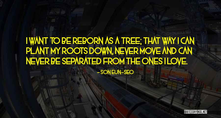 Plant A Tree Love Quotes By Son Eun-seo