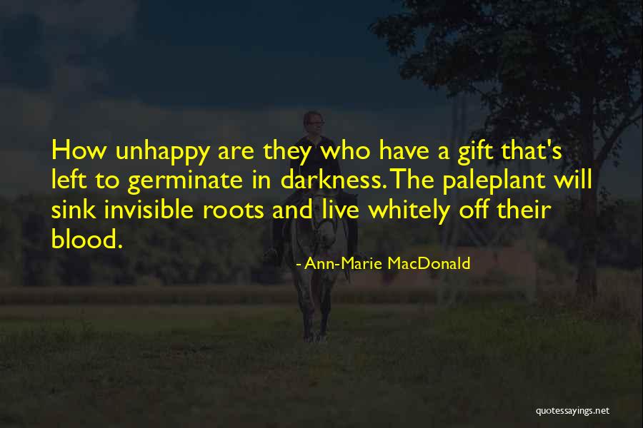 Plant Gift Quotes By Ann-Marie MacDonald Plant Gift Quotes By Ann-Marie MacDonald