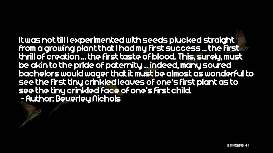 Plant Growing Quotes By Beverley Nichols