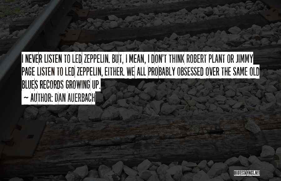 Plant Growing Quotes By Dan Auerbach