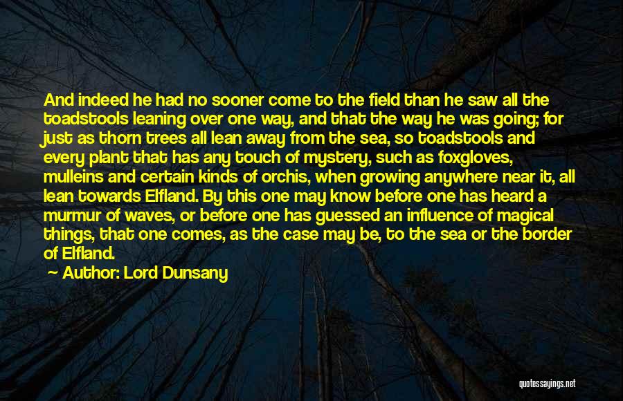 Plant Growing Quotes By Lord Dunsany