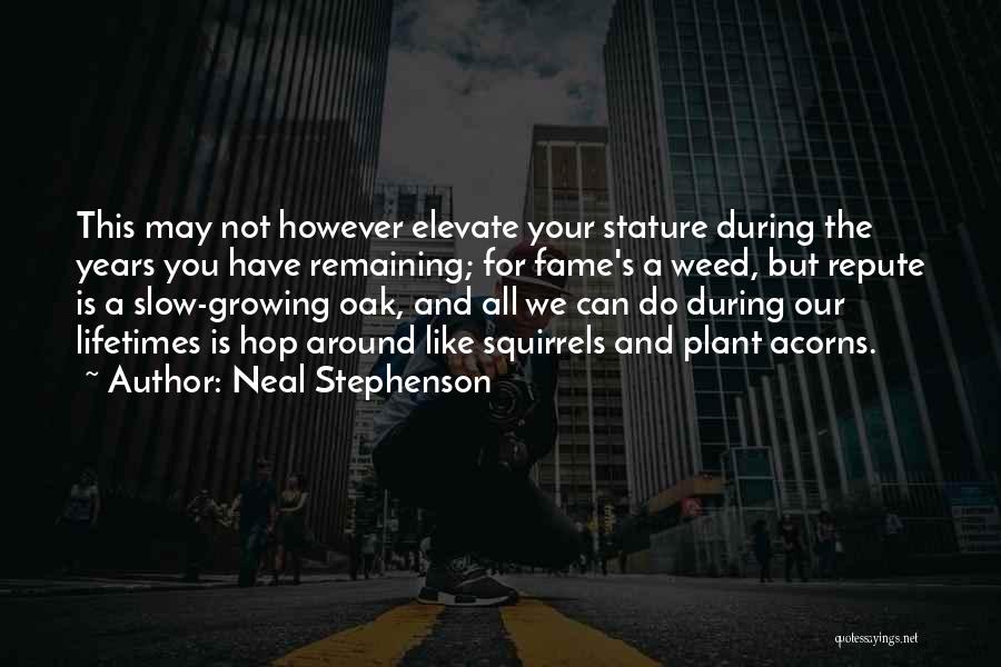 Plant Growing Quotes By Neal Stephenson