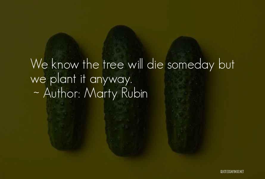 Plant Life Quotes By Marty Rubin