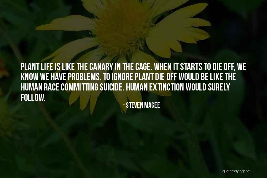 Plant Life Quotes By Steven Magee