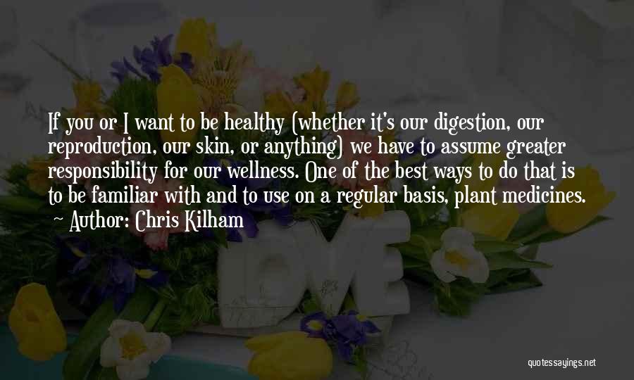 Plant Medicine Quotes By Chris Kilham