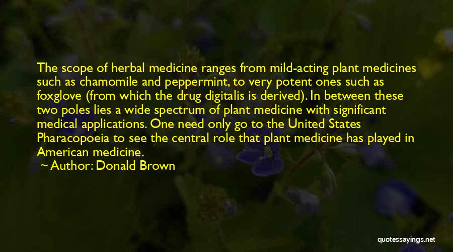 Plant Medicine Quotes By Donald Brown