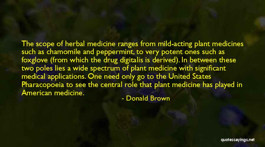 Plant Medicine Quotes By Donald Brown