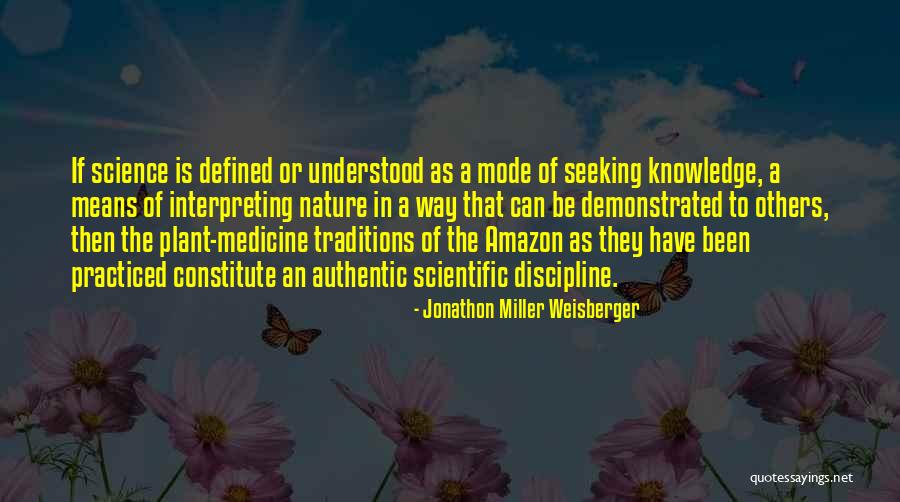 Plant Medicine Quotes By Jonathon Miller Weisberger