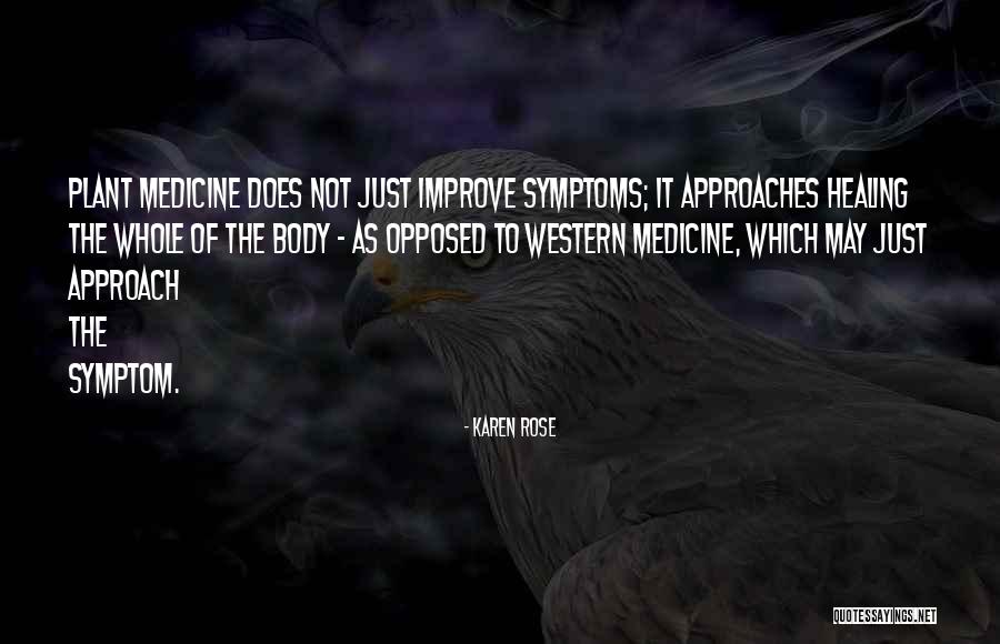 Plant Medicine Quotes By Karen Rose Plant Medicine Quotes By Karen Rose