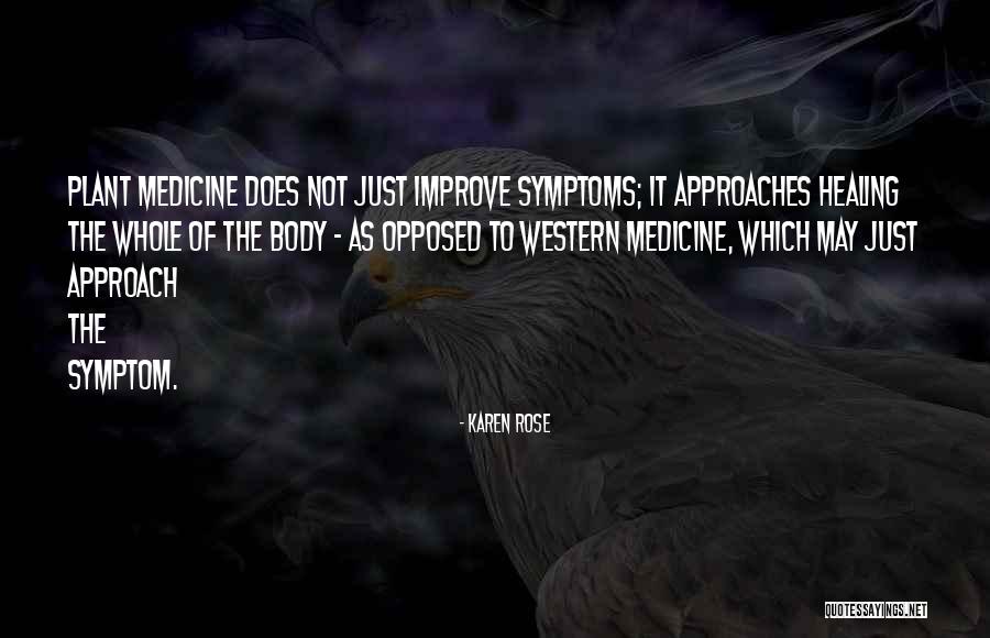 Plant Medicine Quotes By Karen Rose