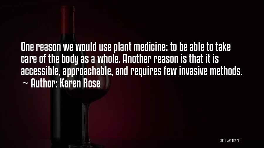 Plant Medicine Quotes By Karen Rose