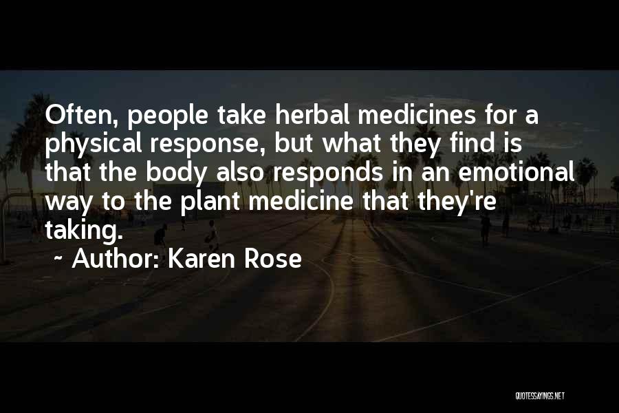 Plant Medicine Quotes By Karen Rose