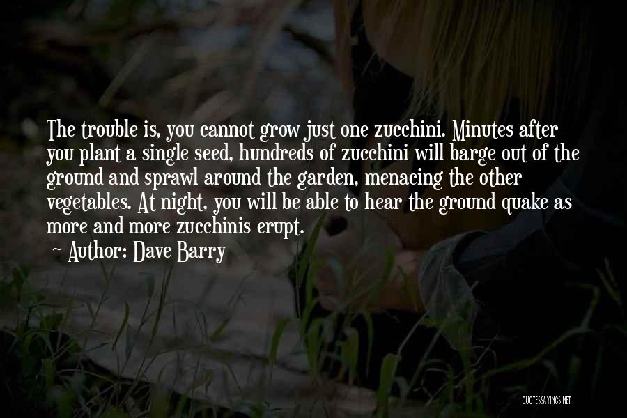 Plant Seed Quotes By Dave Barry