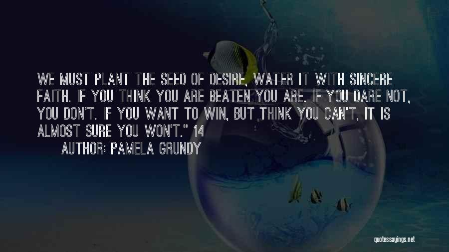 Plant Seed Quotes By Pamela Grundy