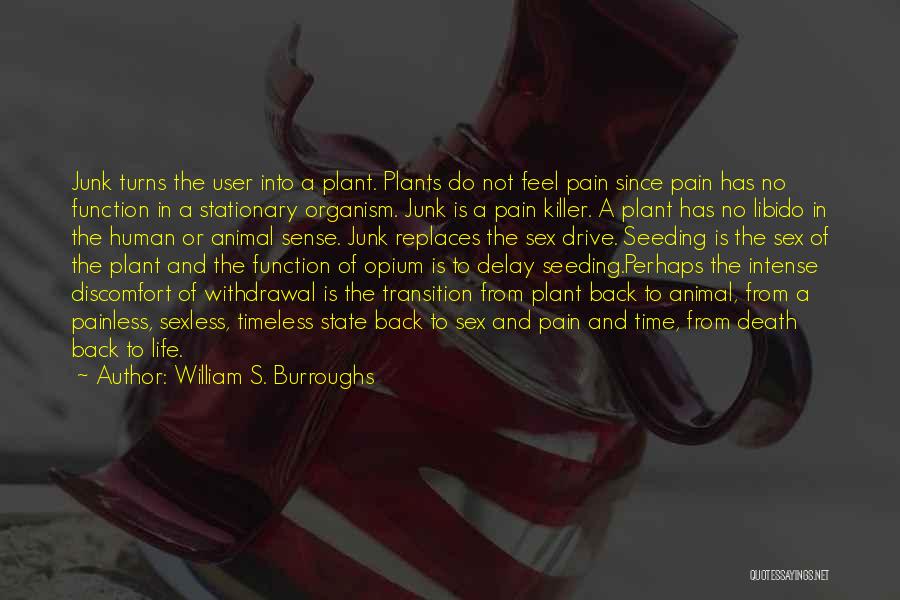 Plant Seed Quotes By William S. Burroughs