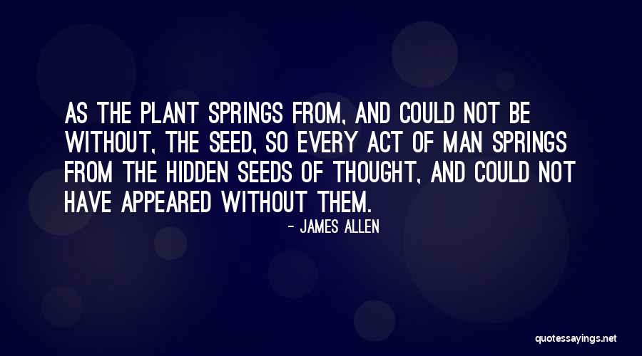 Plant The Seeds Quotes By James Allen Plant The Seeds Quotes By James Allen