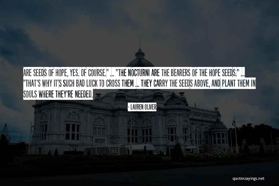 Plant The Seeds Quotes By Lauren Oliver Plant The Seeds Quotes By Lauren Oliver