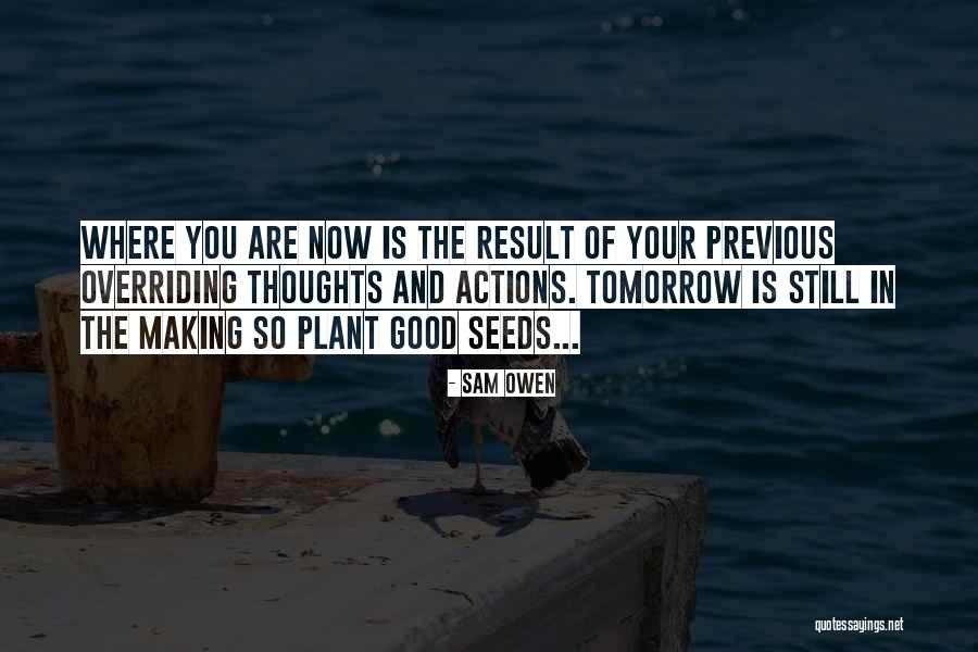 Plant The Seeds Quotes By Sam Owen Plant The Seeds Quotes By Sam Owen