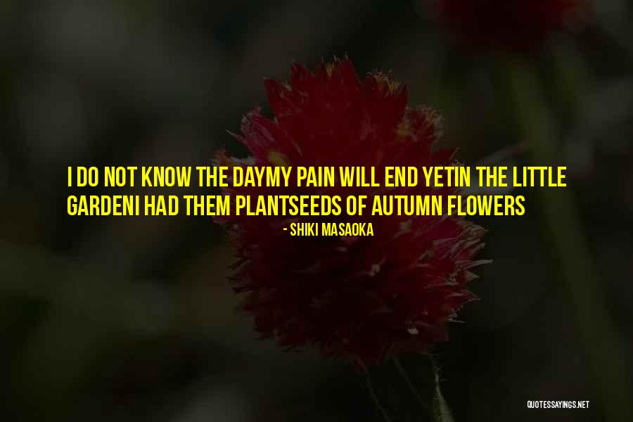 Plant The Seeds Quotes By Shiki Masaoka Plant The Seeds Quotes By Shiki Masaoka
