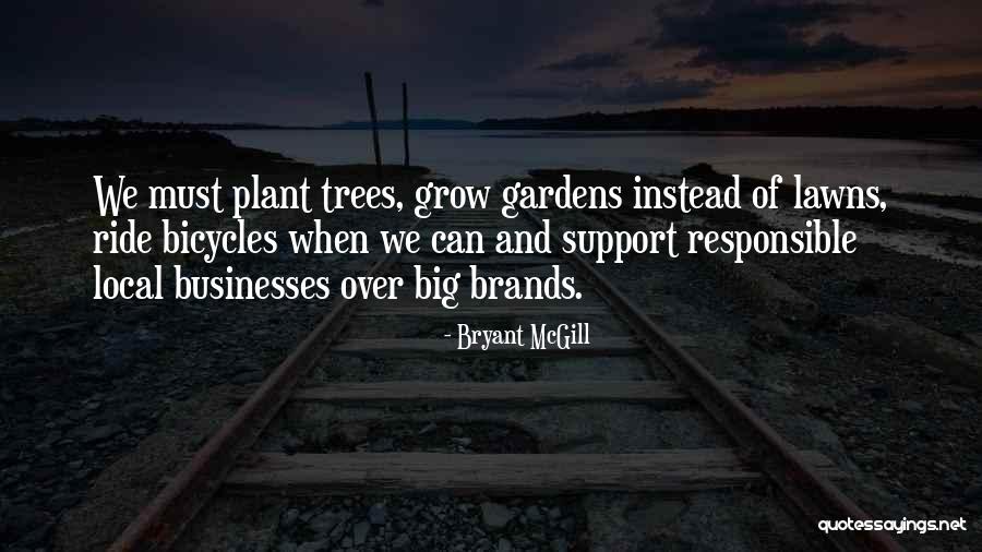 Plant Trees Quotes By Bryant McGill Plant Trees Quotes By Bryant McGill