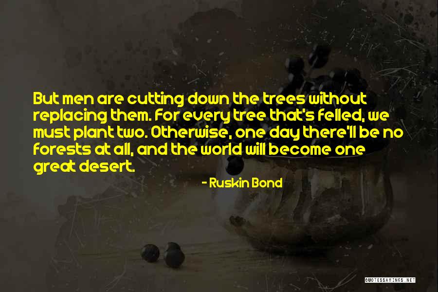 Plant Trees Quotes By Ruskin Bond Plant Trees Quotes By Ruskin Bond