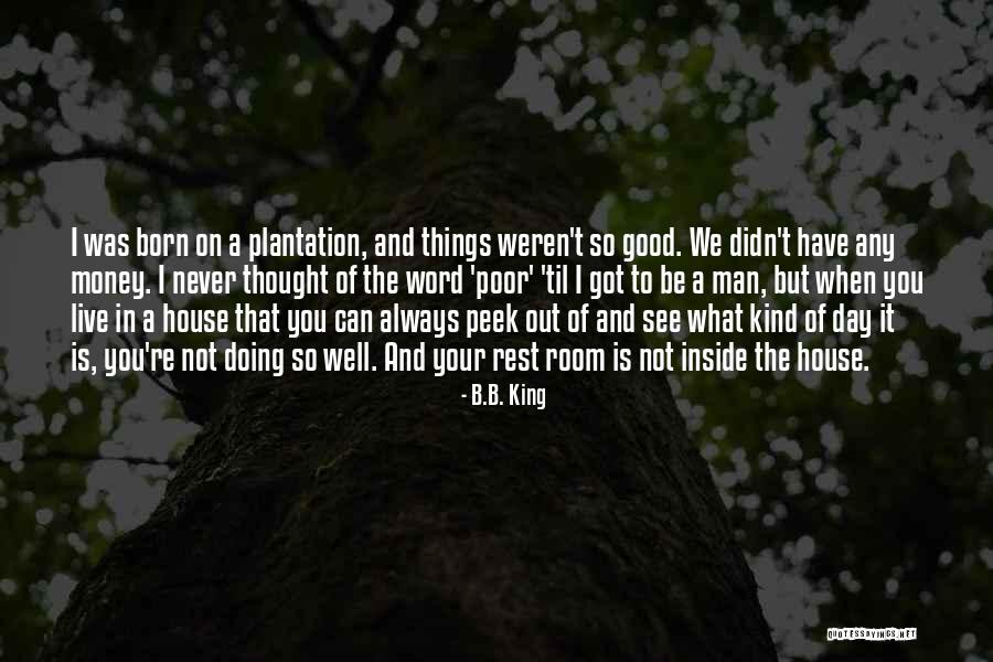 Plantation Day Quotes By B.B. King