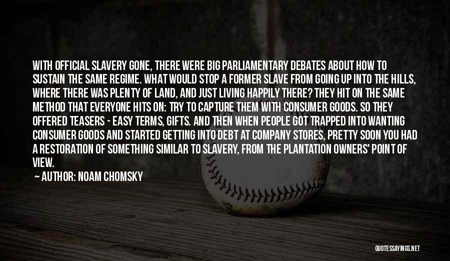 Plantation Owners Quotes By Noam Chomsky