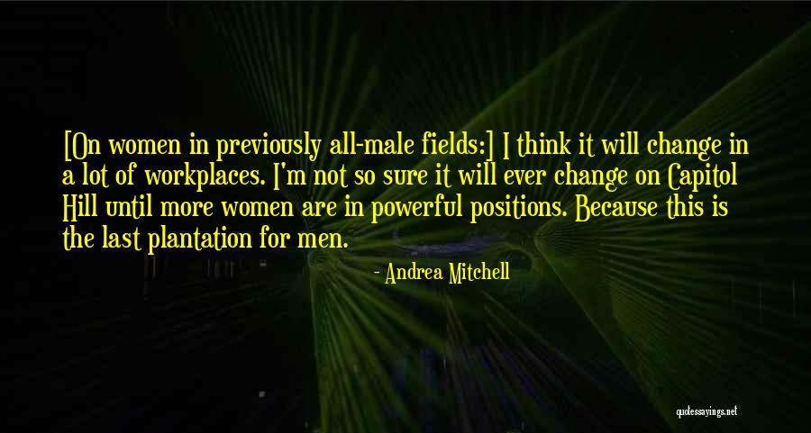 Plantation Quotes By Andrea Mitchell Plantation Quotes By Andrea Mitchell