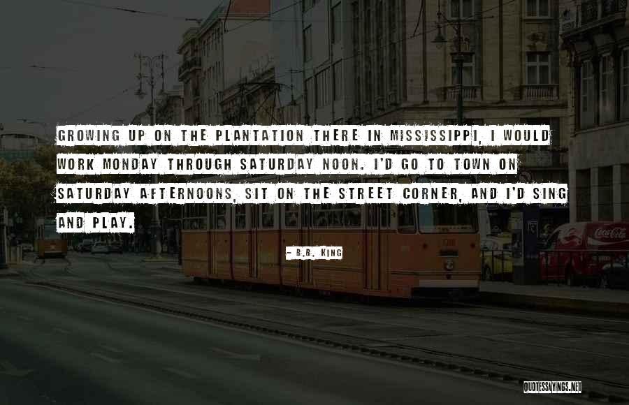 Plantation Quotes By B.B. King Plantation Quotes By B.B. King