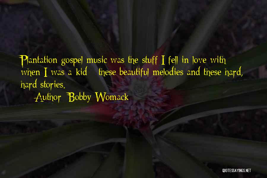 Plantation Quotes By Bobby Womack
