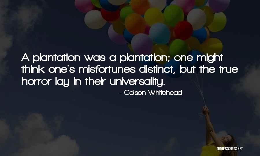 Plantation Quotes By Colson Whitehead Plantation Quotes By Colson Whitehead