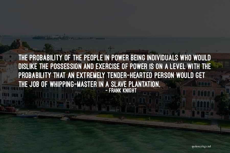Plantation Quotes By Frank Knight Plantation Quotes By Frank Knight