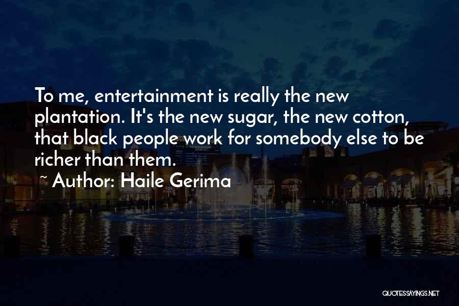 Plantation Quotes By Haile Gerima
