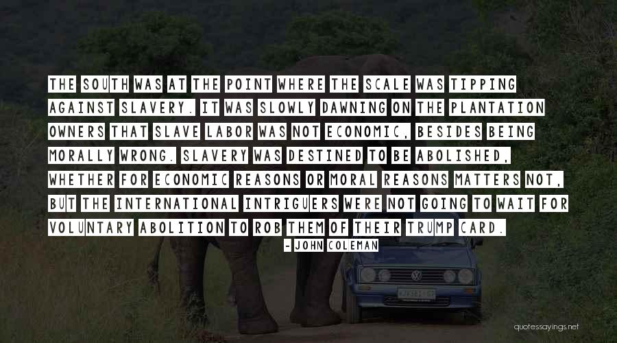 Plantation Quotes By John Coleman Plantation Quotes By John Coleman