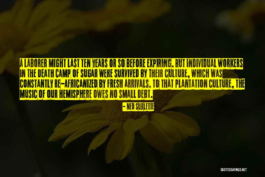 Plantation Quotes By Ned Sublette Plantation Quotes By Ned Sublette