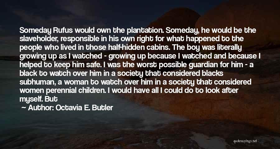 Plantation Quotes By Octavia E. Butler