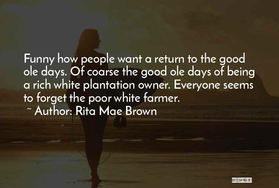 Plantation Quotes By Rita Mae Brown