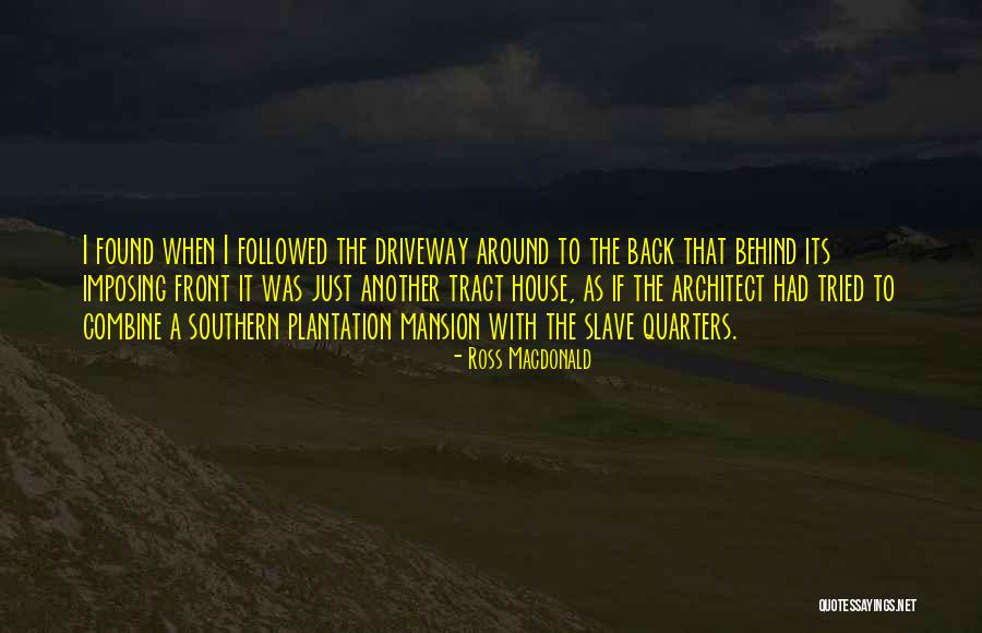 Plantation Quotes By Ross Macdonald Plantation Quotes By Ross Macdonald
